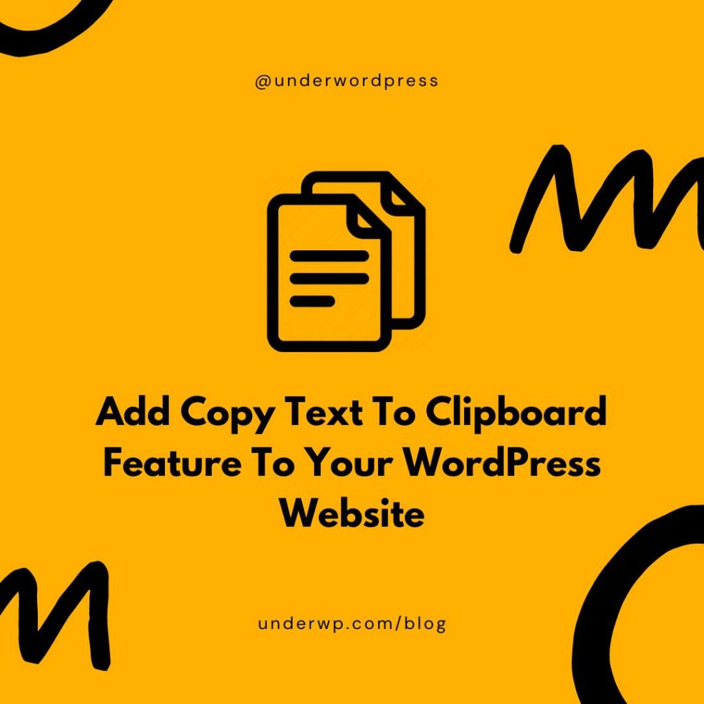 add-copy-text-to-clipboard-feature-to-your-wordpress-website-underwp