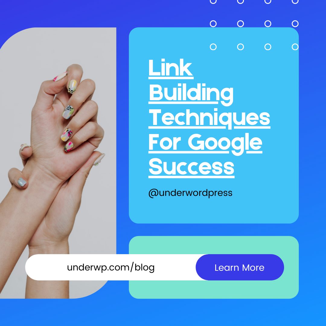 Link Building Techniques For Google Success